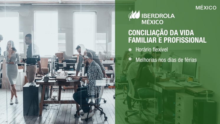 A Iberdrola fomenta o equilíbrio da vida profissional e pessoal em todas as empresas do grupo.